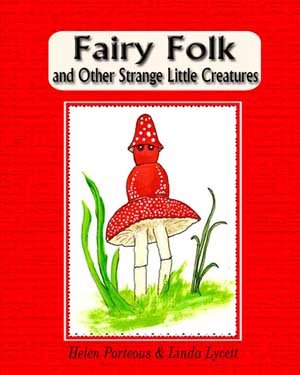 Fairy Folk and Other Strange Little Creatures